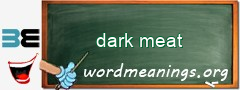 WordMeaning blackboard for dark meat